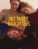 His Three Daughters (2024) Sub Indo